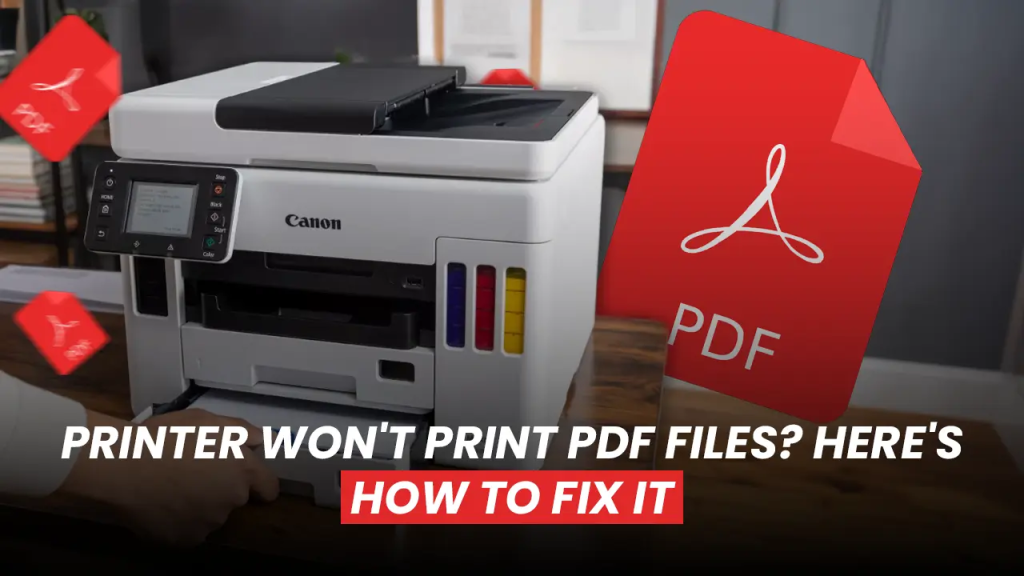 Printer Won’t Print PDF Files? Here’s How to Fix It