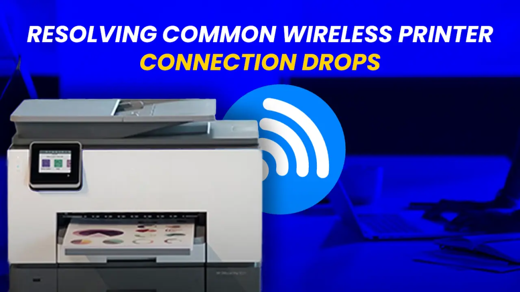 Resolving Common Wireless Printer Connection Drops