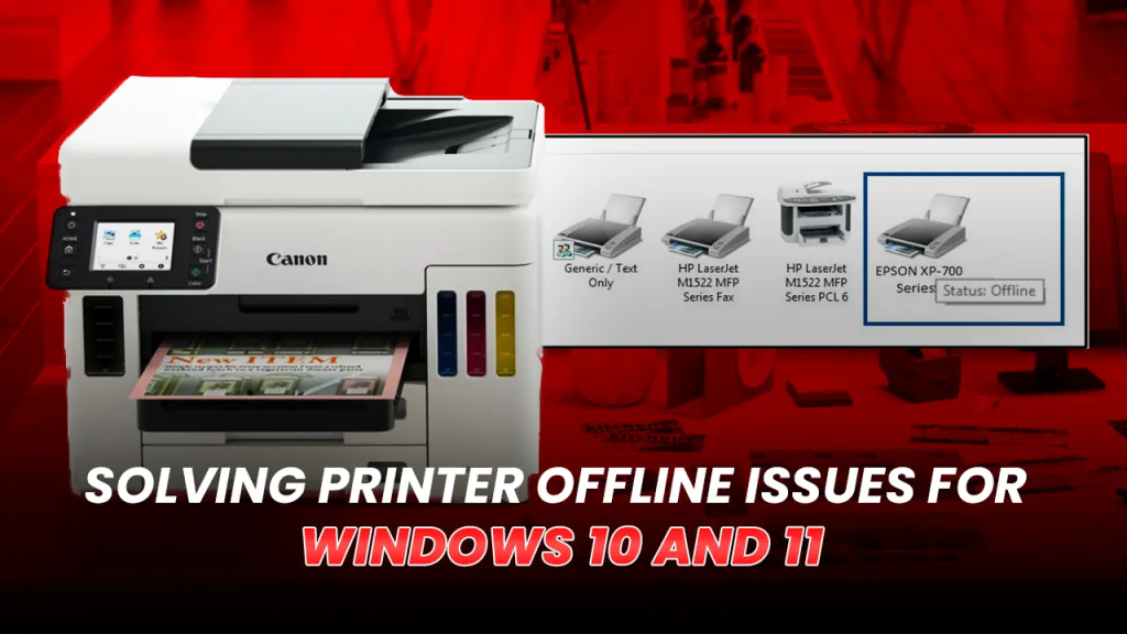 Solving ‘Printer Offline’ Issues for Windows 10 and 11